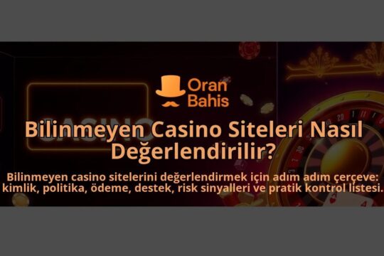 Bilinmeyen-Casino-Siteleri-Nasil-Degerlendirilir-overlay-1788092983.jpg