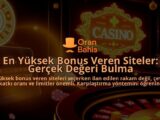 En-Yuksek-Bonus-Veren-Siteler-Gercek-Degeri-Bulma-overlay-1788122890.jpg