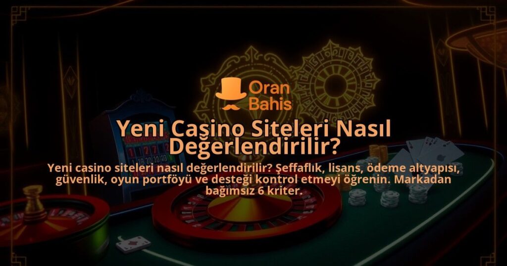 Yeni-Casino-Siteleri-Nasil-Degerlendirilir-overlay-1788111350.jpg