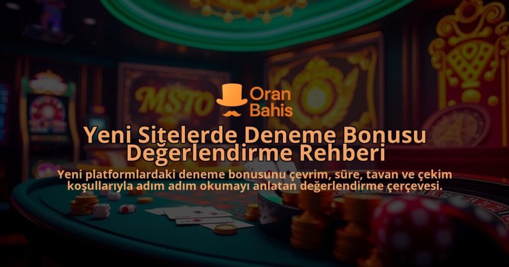 Yeni-Sitelerde-Deneme-Bonusu-Degerlendirme-Rehberi-overlay-1788111955.jpg