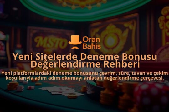 Yeni-Sitelerde-Deneme-Bonusu-Degerlendirme-Rehberi-overlay-1788111955.jpg