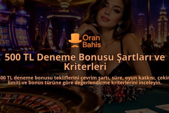 500-TL-Deneme-Bonusu-Sartlari-ve-Kriterleri-overlay-1789772656.jpg