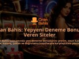 Oran-Bahis-Yepyeni-Deneme-Bonusu-Veren-Siteler-overlay-1788734364.jpg